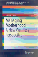 Managing Motherhood: A New Wellness Perspective