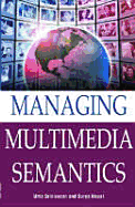 Managing Multimedia Semantics - Srinivas, U, and Srinivasan, Uma, and Nepal, Surya