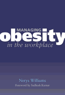Managing Obesity in the Workplace: Turning Tyrants Into Tools in Health Practice, Book 3