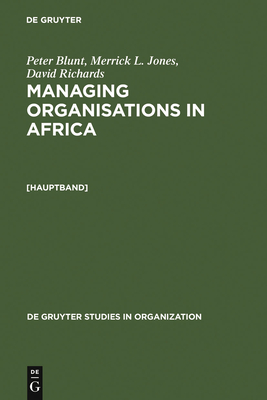 Managing Organisations in Africa - Blunt, Peter, and Jones, Merrick L