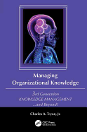 Managing Organizational Knowledge: 3rd Generation Knowledge Management and Beyond