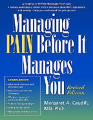 Managing Pain Before It Manages You, Revised Edition - Caudill, Margaret A, MD, PhD, MPH