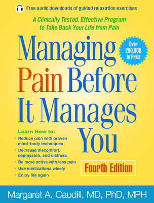 Managing Pain Before It Manages You - Caudill, Margaret A, MD, PhD, MPH, and Benson, Herbert (Foreword by)