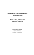 Managing Path-Breaking Innovations: CERN-ATLAS, Airbus, and Stem Cell Research