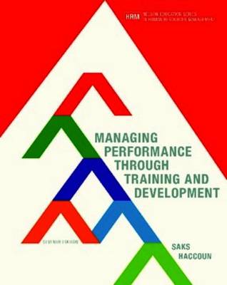 Managing Performance through Training and Development - Haccoun, Robert, and Saks, Alan