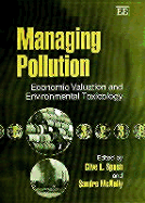 Managing Pollution: Economic Valuation and Environmental Toxicology - Spash, Clive L (Editor), and McNally, Sandra (Editor)