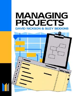 Managing Projects Made Simple - Nickson, Chris, and Siodons, and Nickson, David
