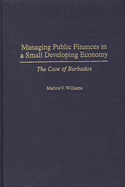 Managing Public Finances in a Small Developing Economy: The Case of Barbados