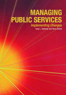 Managing Public Services - Implementing Changes: A Thoughtful Approach to the Practice of Management