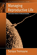 Managing Reproductive Life: Cross-Cultural Themes in Fertility and Sexuality