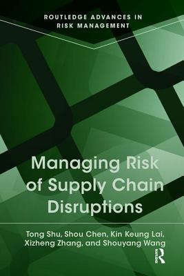 Managing Risk of Supply Chain Disruptions - Shu, Tong, and Chen, Shou, and Lai, Kin Keung