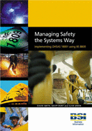 Managing Safety the Systems Way: Implementing OHSAS 18001 Using BS 8800