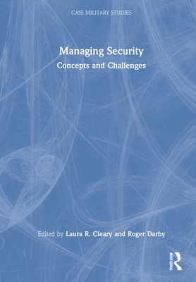 Managing Security: Concepts and Challenges - Cleary, Laura R (Editor), and Darby, Roger (Editor)