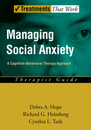 Managing Social Anxiety: A Cognitive-Behavioral Therapy Approach Therapist Guide