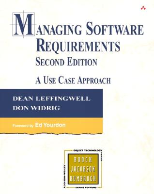 Managing Software Requirements: A Use Case Approach - Leffingwell, Dean, and Widrig, Don, and Yourdon, Ed (Foreword by)