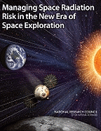 Managing Space Radiation Risk in the New Era of Space Exploration