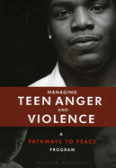 Managing Teen Anger and Violence: A Pathways to Peace Program