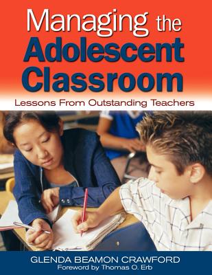 Managing the Adolescent Classroom: Lessons from Outstanding Teachers - Crawford, Glenda Beamon