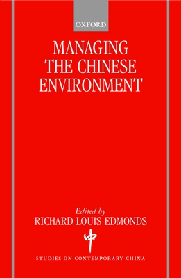 Managing the Chinese Environment - Edmonds, Richard Louis (Editor)