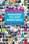 Managing the New Workforce: International Perspectives on the Millennial Generation - Ng, Eddy S (Editor), and Lyons, Sean (Editor), and Schweitzer, Linda (Editor)