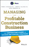 Managing the Profitable Construction Business: The Contractor's Guide to Success and Survival Strategies