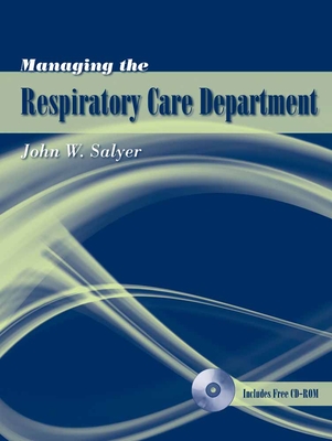 Managing the Respiratory Care Department - Salyer, John W