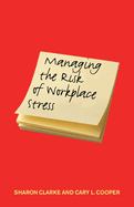 Managing the Risk of Workplace Stress: Health and Safety Hazards
