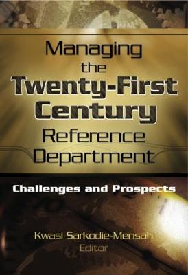 Managing the Twenty-First Century Reference Department: Challenges and Prospects - Katz, Linda S