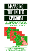 Managing the United Kingdom: An Introduction to Its Political Economy and Public Policy