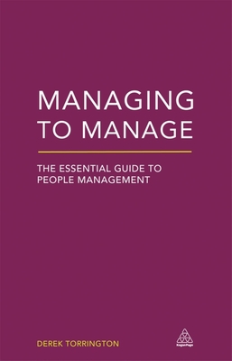 Managing to Manage: The Essential Guide to People Management - Torrington, Derek
