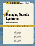 Managing Tourette Syndrome: A Behavioral Intervention Workbook, Parent Workbook