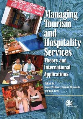 Managing Tourism and Hospitality Services: Theory and International Applications - Prideaux, B (Editor), and Moscardo, Gianna (Editor), and Laws, Eric (Editor)