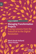 Managing Transformation Projects: Tracing Lessons from the Industrial to the Digital Revolution