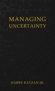 Managing Uncertainty