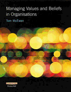 Managing Values and Beliefs in Organisations - Mcewan, Tom