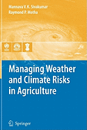 Managing Weather and Climate Risks in Agriculture