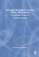 Managing Workplace Diversity, Equity, and Inclusion: A Psychological Perspective