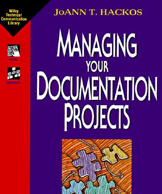 Managing Your Documentation Projects - Hackos, Joann T