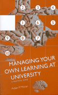 Managing Your Own Learning at University: A Practical Guide