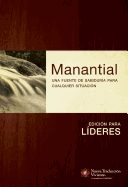 Manantial (Edicion Para Lideres): Una Fuente de Sabiduria Para Cualquier Situacion