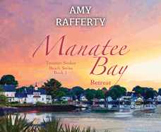 Manatee Bay: Retreat Volume 1