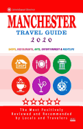 Manchester Travel Guide 2020: Best Rated Restaurants in Manchester, England - Top Restaurants, Special Places to Drink and Eat Good Food Around (Restaurant Guide 2020)