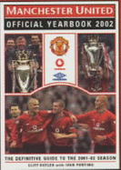 Manchester United Official Yearbook: The Definitive Guide to the 2001-2002 Season - Butler, Cliff, and Ponting, Ivan