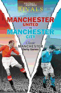 Manchester United Vs Manchester City: Classic Manchester Derby Games. David Clayton