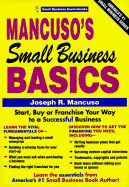 Mancuso's Small Business Basics: Start, Buy or Franchise Your Way to a Successful Business - Mancuso, Joseph R