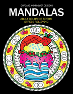 Mandala Adult Coloring Books: Cupcake and Flower Design