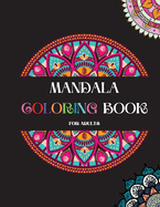 Mandala Coloring Book: An Adult Coloring Book With Beautiful And Amazing Selection of Stress Relieving and Relaxing Mandalas