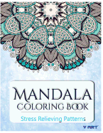 Mandala Coloring Book: Coloring Books for Adults: Stress Relieving Patterns