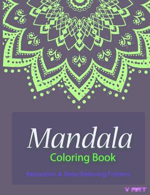 Mandala Coloring Book: Coloring Books for Adults: Stress Relieving Patterns - Suwannawat, Tanakorn