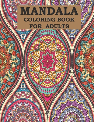 Mandala Coloring Book For Adults: 50 unique designs belong this book, A very helpful to remove your stress and most enjoyable coloring book - Smith, Braylon, and Art, Leona Color